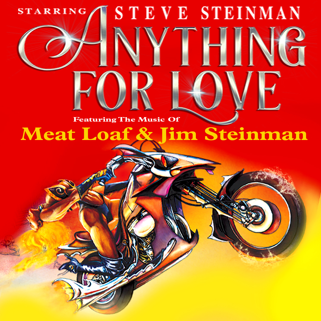 Steve Steinman’s Anything for Love The Meat Loaf Story